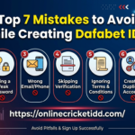 Top 7 Mistakes to Avoid While Creating Dafabet ID 